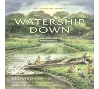 Richard Adams Watership Down: The Graphic Novel Hardback Book Richard Adams Multicolor