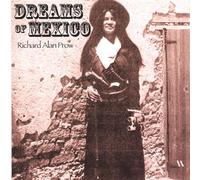 Richard Alan Prow - Dreams of Mexico