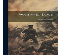 Richard Aldington War & Love Hardcover Book Richard Aldington Multicolor