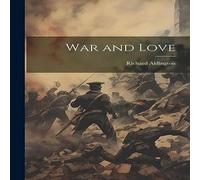 Richard Aldington War & Love Paperback Book Richard Aldington Multicolor