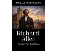 Richard Allen: America's First Black Bishop (Historical Biographies)
