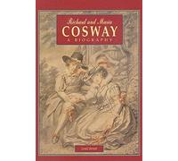 Richard and Maria Cosway: A Biography