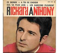 Richard Anthony (2) - Ce Monde / A Toi De Choisir / Oui, Va Plus Loin / Les Garçons Pleurent