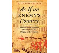 As If an Enemy's Country The British Occupation of Boston and t... 9780199895779
