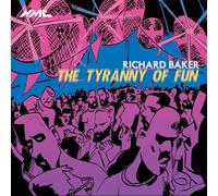 Richard Baker : Richard Baker: The Tyranny of Fun CD (2024) NEW