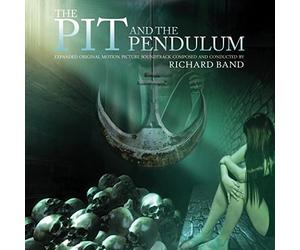 Richard Band - Richard Band - Pit And The Pendulum: Original Expanded Motion Picture Score