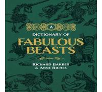 Richard Barber A Dictionary of Fabulous Beasts Paperback Book Richard Barber Multicolor