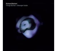Richard Barbieri - Things Buried / Stranger Inside