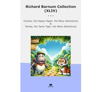 Richard Barnum Collection (XLIV): Chunky Happy Hippo Many Adventures Tamba Tame Tiger (Top Classics)