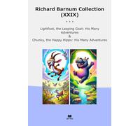 Richard Barnum Collection (XXIX): Lightfoot Leaping Goat Many Adventures Chunky Happy Hippo (Top Classics)