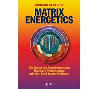 Richard Bartlet Matrix Energetics: Die Kunst der Transformation: Rad (Paperback)