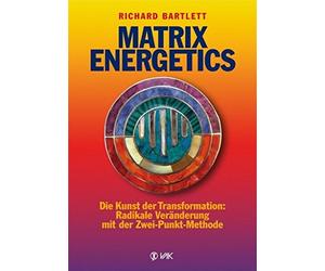 Richard Bartlet Matrix Energetics: Die Kunst der Transformation: Rad (Paperback)