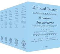 Richard Baxter: Reliquiæ Baxterianæ: Or, Mr Richard Baxter's Narrative of the Most Memorable Passages of his Life and Times