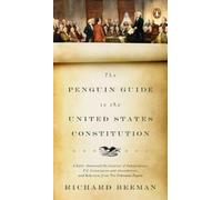 The Penguin Guide to the United States Constitution: A - Paperback NEW Richard