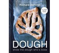 Richard Bertinet Dough : Show the dough who's boss Hardcover Book Richard Bertinet Multicolor