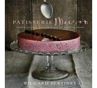 Richard Bertinet Patisserie Maison Hardback Book Richard Bertinet Multicolor