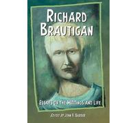 Richard Brautigan: Essays on the Writings and Life