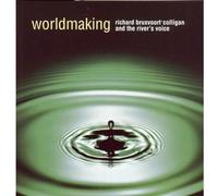 Richard Bruxvoort Colligan (and The River's Voice) - Worldmaking