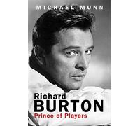 Richard Burton: Prince of Players