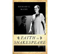 Richard C. McCoy Faith in Shakespeare (Paperback)