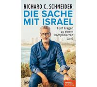 Richard C. Schn Die Sache mit Israel: Fünf Fragen zu einem komplizier (Hardback)
