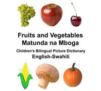 Richard Carlson English-Swahili Fruits and Vegetables/Matunda na Mbo (Paperback)