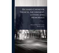Richard Chenevix Trench, Archbishop, Letters and Memorials
