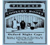 Richard Cook Oxford Night Caps - Being a Collection of Receipts for Making Richard Cook Multicolor
