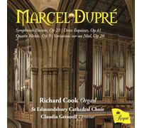 Richard Cook, St Edmundsbury Cathedral Choir, Claudia Grinnell - Marcel Dupré: Symphonie-Passion, Op 23, Deux Esquisses, Op 41,Quatre Motets, Op 9, Variations sur un Nöel, Op 20