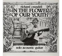 Richard Crandell - In the Flower of Our Youth [New Vinyl LP]