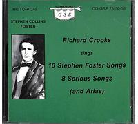 Richard Crooks Sings 10 Stephen Foster Songs, 8 Serious Songs (and Arias) by Richard Crooks