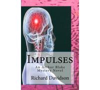 Richard Davidson Impulses: An Arthur Blake Mystery Novel Paperback Book Richard Davidson Multicolor