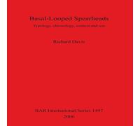 Richard Davis Basal-Looped Spearheads: Typology, chronology, context & use Richard Davis Multicolor