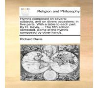 Richard Davis Hymns composed on several subjects, & on divers occasions: in Richard Davis Multicolor