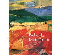 Richard Diebenkorn: The Berkeley Years, 1953-1966 (Fine Arts Museums of San Francisco)