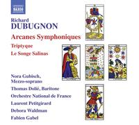 Gubisch/Orc De France/Gabel - Dubugnon: Arcanes Symphoniques, Triptyque, Le Songe Salinas