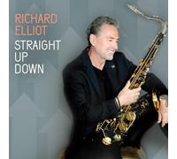Richard Elliot - Straight Up Down