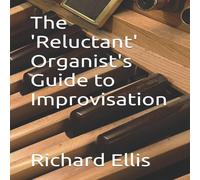 Richard Ellis The 'Reluctant' Organist's Guide to Improvisation Paperback Book Richard Ellis Multicolor