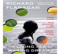 Richard Flanagan The Living Sea of Waking Dreams Paperback Book Richard Flanagan Multicolor