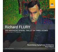 Richard Flury Richard Flury: Der Magische Spiegel: Ballet in Three Scenes (CD)