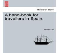 Richard Ford A hand-book for travellers in Spain. PART II Paperback Richard Ford Multicolor