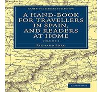 Richard Ford A Hand-Book for Travellers in Spain, & Readers at Home - Volume Richard Ford Multicolor
