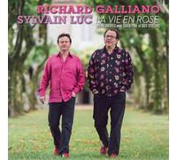 Richard Galliano, Sylvain Luc - La Vie En Rose - Rencontres Avec Edith Piaf Et Gus Viseur