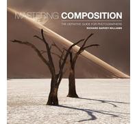 Richard Garvey-Willi - Mastering Composition The Definitive Guide fo - M245z