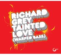 Richard Grey - Tainted Love (Warped Bass)