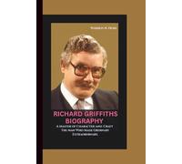 RICHARD GRIFFITHS BIOGRAPHY: A Master of Character and Craft - The Man Who Made Ordinary Extraordinary.