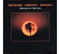 Richard "Groove" Holmes - Dancing In The Sun