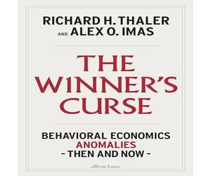 Richard H. Thaler The Winner's Curse : Behavioral Economics Anomalies Then & Now Richard H. Thaler Multicolor