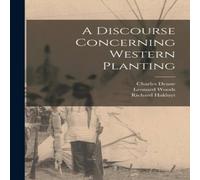Richard Hakluyt A Discourse Concerning Western Planting Paperback Book Richard Hakluyt Multicolor