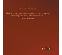 Richard Hakluyt The Principal Navigations, Voyages, Traffiques and Richard Hakluyt Multicolor